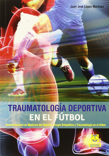 Traumatología Deportiva En El Fútbol (medicina) / Juan José 