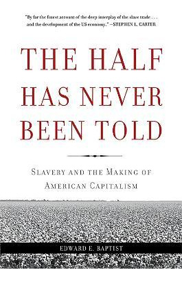 Libro The Half Has Never Been Told : Slavery And The Maki...