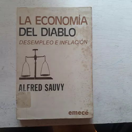 La Economia Del Diablo - Desempleo E Inflacion  Alfred Sauvy