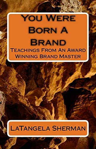 You Were Born A Brand: Teaching From An Award Winning Brand Master, De Sherman, Latangela. Editorial Createspace Independent Publishing Platform, Tapa Blanda En Inglés