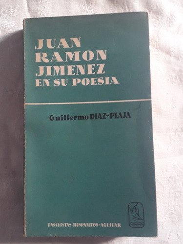 Juan Ramón Jimenez En Su Poesía - Diaz Plaja, Guillermo
