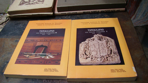Tamaulipas Una Historia Compartida  1810 - 1921 , 2 Tom