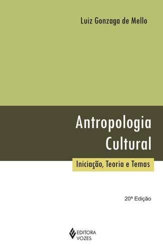 Antropologia Cultural - Iniciação , Teoria E Tem