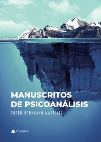 Libro Manuscritos De Psicoanálisis De Rubén Broncano Martíne