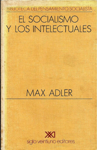 El Socialismo Y Los Intelectuales - Max Adler
