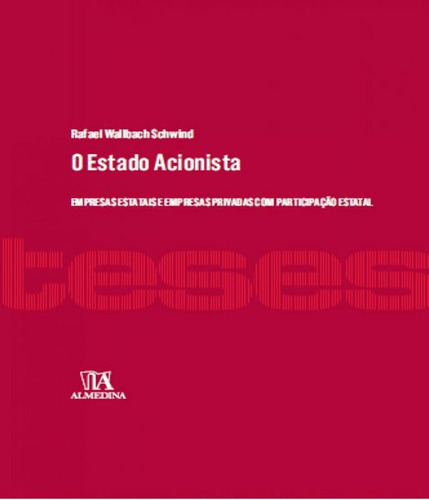 Livro Estado Acionista, O - Empresas Estatais E Empresas