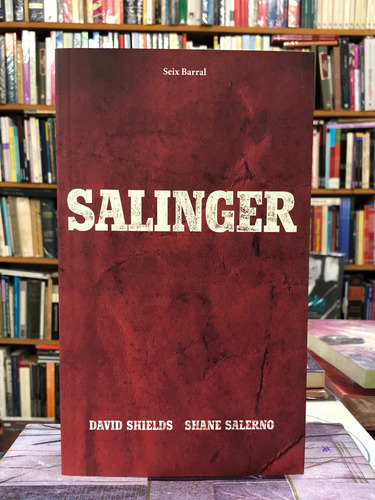 Salinger - David Shields Y Sheane Salerno - Seix Barral
