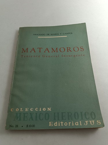 Matamoros Teniente General Insurgentes Armando De María Y C. (Usado)