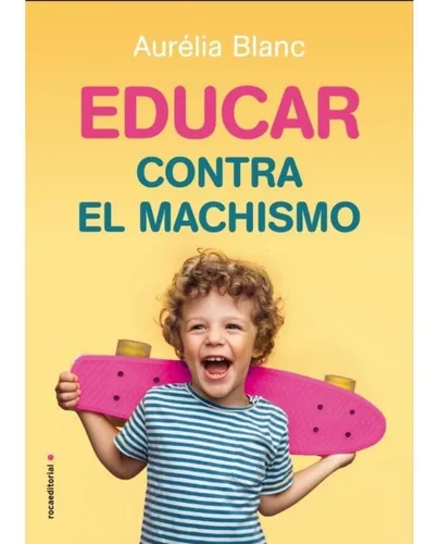 Blanc, Aurelia - Educar Contra El Machismo