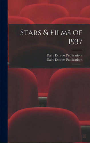 Stars & Films Of 1937, De Daily Express Publications. Editorial Hassell Street Pr, Tapa Dura En Inglés