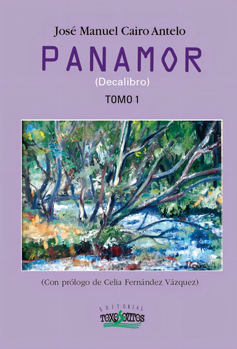 Panamor I, De Cairo Antelo, José Manuel. Editorial Toxosoutos Editorial, Tapa Blanda En Español