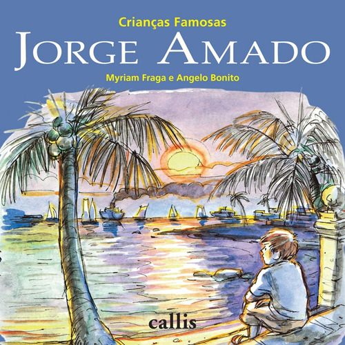 Jorge Amado - Crianças Famosas, de Fraga, Myriam. Série Crianças famosas Callis Editora Ltda. em português, 2018