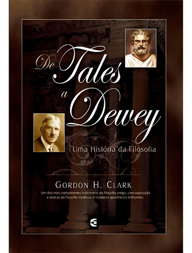 De Tales A Dewey - Cultura Cristã - Gordon Haddon