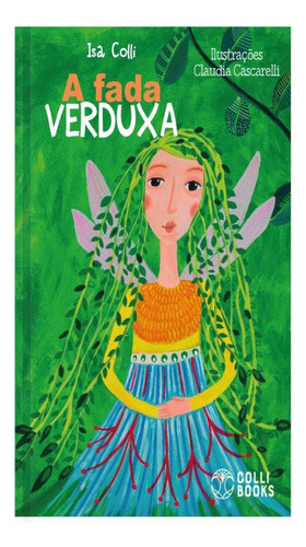 A Fada Verduxa: A Fada Verduxa, De Colli, Isa. Editora Colli Books, Capa Mole, Edição 1 Em Português, 2022