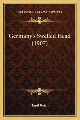 Libro Germany's Swelled Head (1907) - Reich, Emil