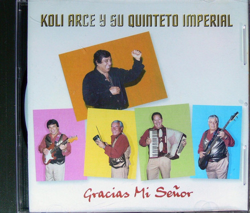 Koli Arce Y Su Quinteto Imperial - Gracias Mi Señor