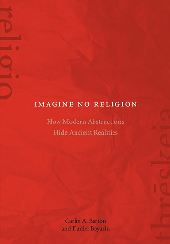 Libro Imagine No Religion: How Modern Abstractions Hide An O