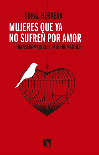 Mujeres Que Ya No Sufren Por Amor: Transformando El Mito Rom