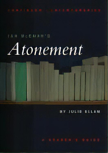 Ian Mcewan's Atonement , De Julie Ellam. Editorial Bloomsbury Publishing Plc, Tapa Blanda En Inglés