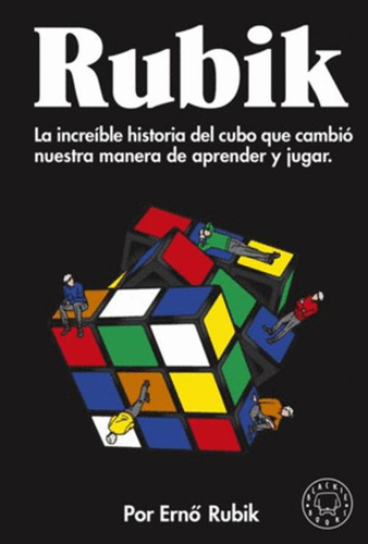 Libro Rubik. La Increíble Historia Del Cubo Que Cambió Nues
