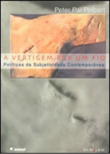 Vertigem Por Um Fio, De Pál Pelbart, Peter. Editora Iluminuras, Capa Mole, Edição Indefinido Em Português