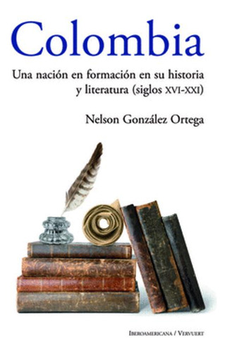Libro Colombia: Una Nación En Formación En Su Historia Y Li