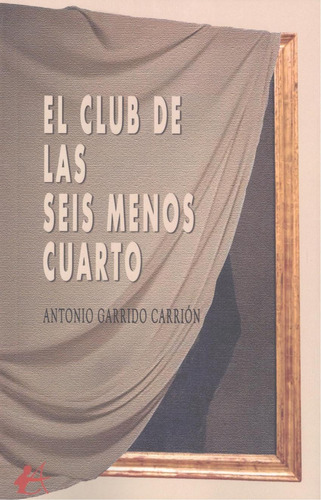 Libro: El Club De Las Seis Menos Cuarto. Garrido Carrion, An