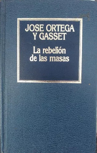 La Rebelion De Las Masas De José Ortega Y Gasset  Tapa Dura