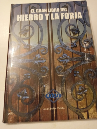 Gran Libro Del Hierro Y La Forja. Gran Formato 24x34 Cms. 