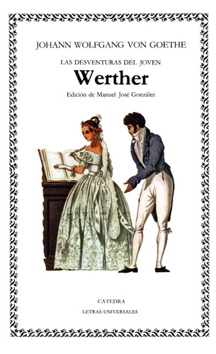 Las Desventuras Del Joven Werther, Goethe, Cátedra