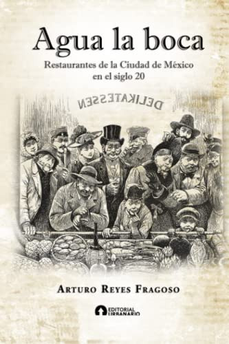 Agua La Boca: Restaurantes De La Ciudad De México En El Sigl