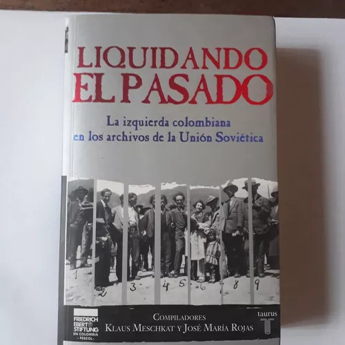 Liquidando El Pasado Klaus Meschkat - Jose Maria Rojas
