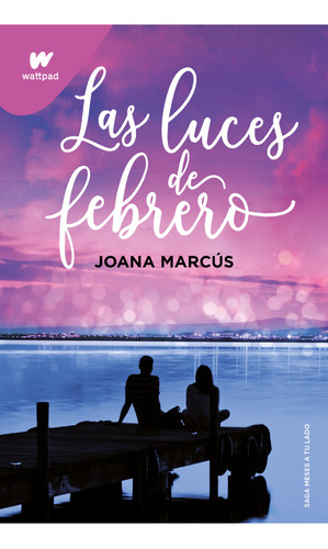 Libro Las Luces De Febrero - Joana Marcús