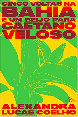 Libro Cinco Voltas Na Bahia E Um Beijo Para Caetano Veloso D
