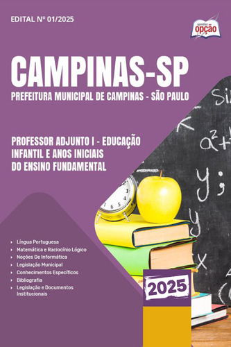Apostila Campinas Sp 2025 - Professor Adjunto I - Educação Infantil E Anos Iniciais Do Ensino Fundamental - Editora Opção