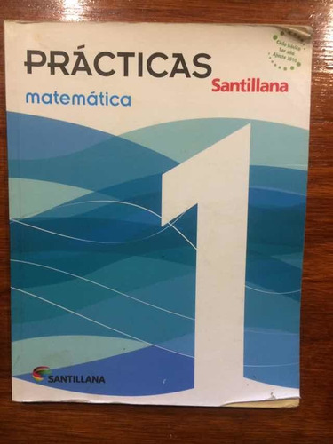 Matemática Practicas 1er Año Santillana.