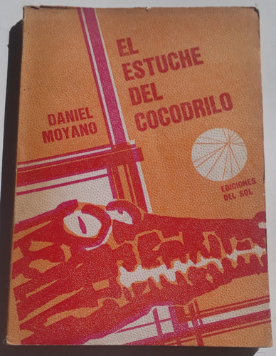 El Estuche Del Cocodrilo Daniel Moyano Primera Edición 1974