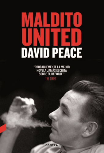 Maldito United - Leeds - David Peace - Editorial Contra