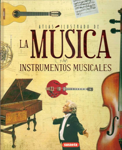 Atlas Ilustrado De La Musica Y Los Instrumentos Musicales