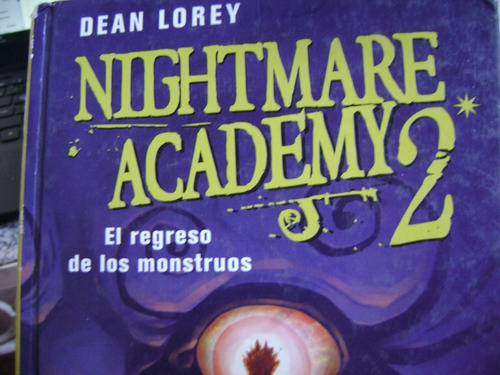 Nightmare Academy 2- El Regreso.de Los Monstruos. Tapa Dura