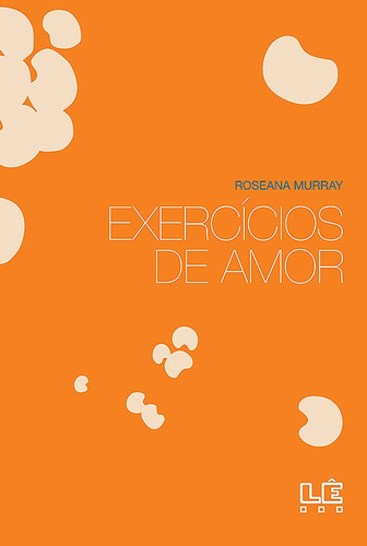 Exercícios de amor, de Murray, Roseana. Editora Compor Ltda., capa mole em português, 2014