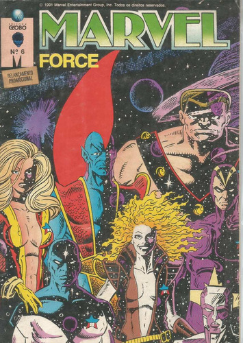 Marvel Force N° 06 - Em Português - Editora Globo - Formato 13 X 19 - Capa Mole - 1991 - Bonellihq 6 Cx447 H23