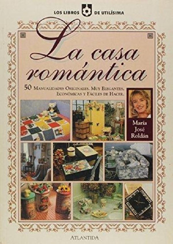 Libro - Casa Romantica, La - Utilisima