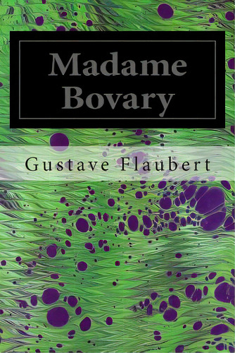 Madame Bovary, De Marx-aveling, Eleanor. Editorial Createspace, Tapa Blanda En Inglés