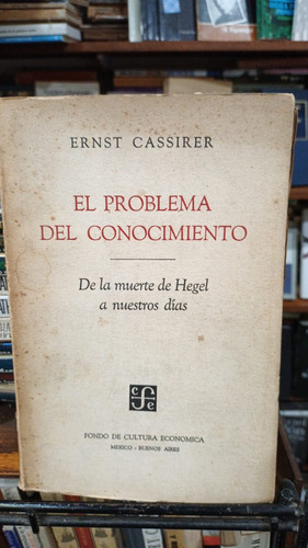 Ernst Cassirer - El Problema Del Conocimiento