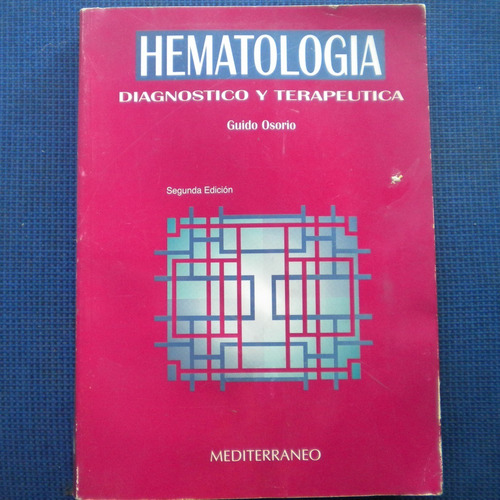 Hematologia Diagnostico Y Terapeutica, Guido Osorio, Ed. Med