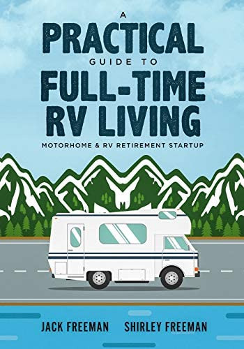 A Practical Guide To Full-time Rv Living: Motorhome & Rv Retirement Startup, De Freeman, Jack. Editorial Independently Published, Tapa Blanda En Inglés