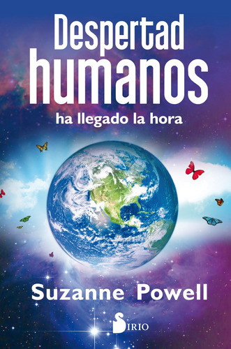 Despertad, humanos: Ha llegado la hora, de Powell Suzanne. Editorial Sirio, tapa blanda en español, 2017