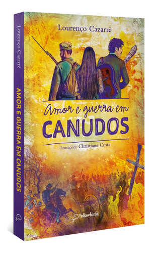 Amor e guerra em Canudos, de Cazarré, Lourenço. Autêntica Editora Ltda., capa mole em português, 2021