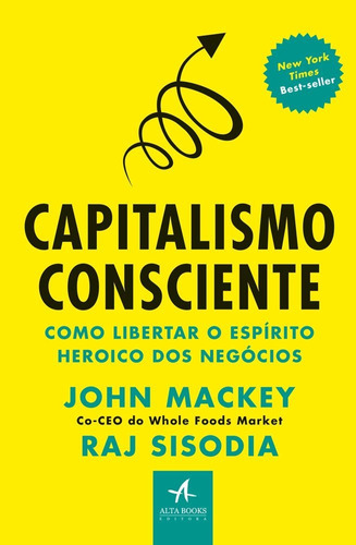 Libro Capitalismo Consciente: Como Libertar O Espírito Heroi